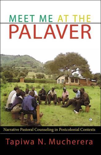 Meet Me at the Palaver: Narrative Pastoral Counselling in Postcolonial Contexts (Paperback)