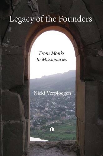 Legacy of the Founders: From Monks to Missionaries (Paperback)