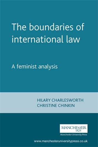 The Boundaries of International Law: A Feminist Analysis - Melland Schill Studies in International Law (Paperback)