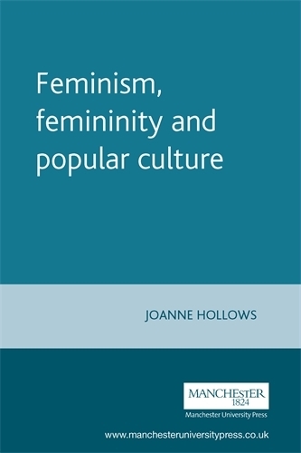 Feminism, Femininity and Popular Culture (Paperback)