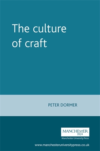The Culture of Craft - Studies in Design and Material Culture (Paperback)