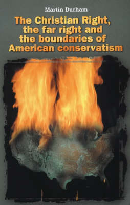 The Christian Right, the Far Right and the Boundaries of American Conservatism (Paperback)