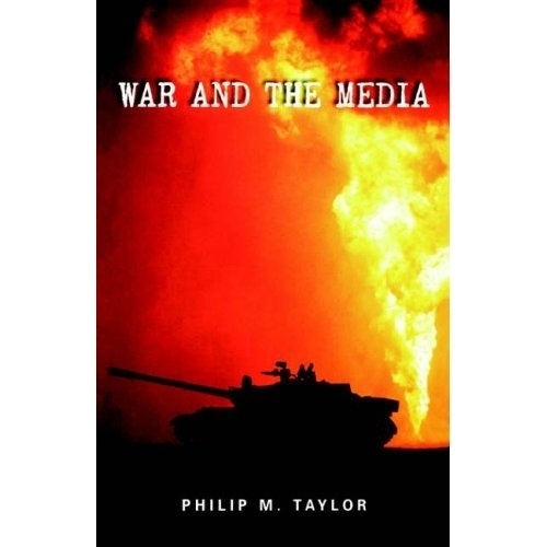 War and the Media: Propaganda and Persuasion in the Gulf War (Paperback)