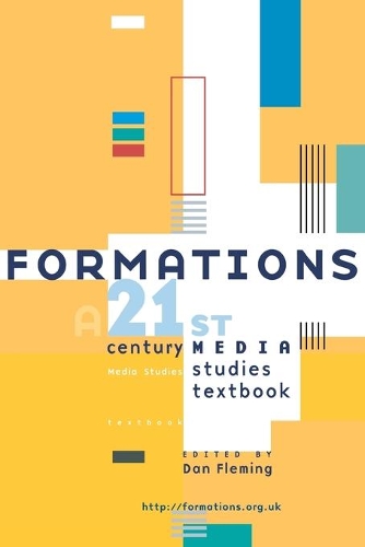 Formations: A 21st Century Media Studies Textbook (Paperback)