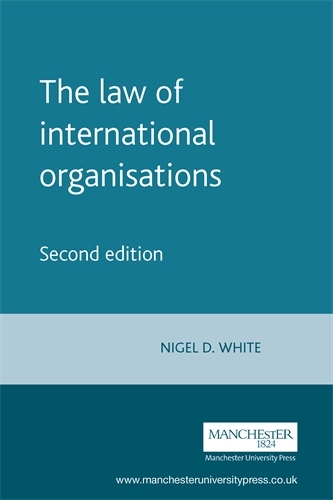 The Law of International Organisations - Melland Schill Studies in International Law (Paperback)