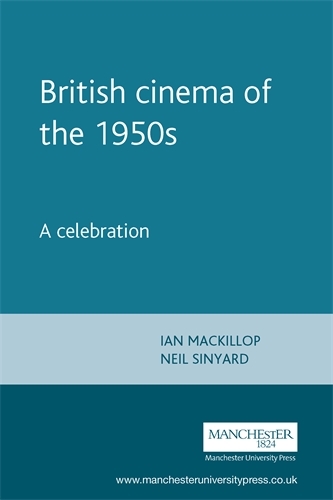 British Cinema of the 1950s: A Celebration (Paperback)