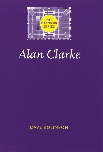 Alan Clarke - The Television Series (Paperback)