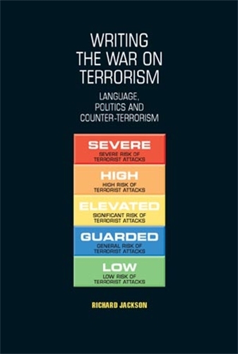 Writing the War on Terrorism: Language, Politics and Counter-Terrorism - New Approaches to Conflict Analysis (Paperback)