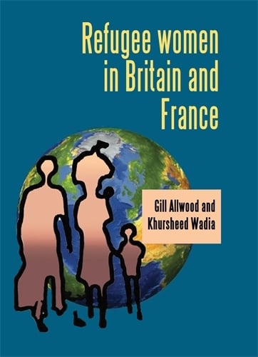 Refugee Women in Britain and France (Hardback)