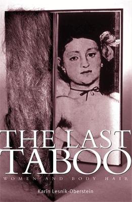 The Last Taboo: Women and Body Hair (Hardback)