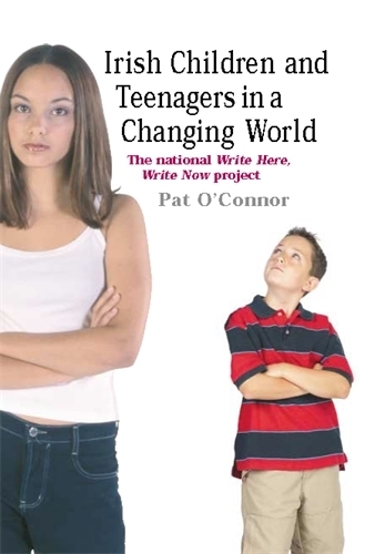 Irish Children and Teenagers in a Changing World: The National *Write Here, Write Now* Project (Paperback)