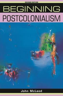 Beginning Postcolonialism - Beginnings (Paperback)