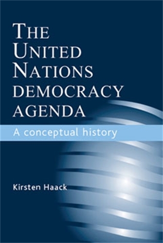 The United Nations Democracy Agenda: A Conceptual History (Hardback)