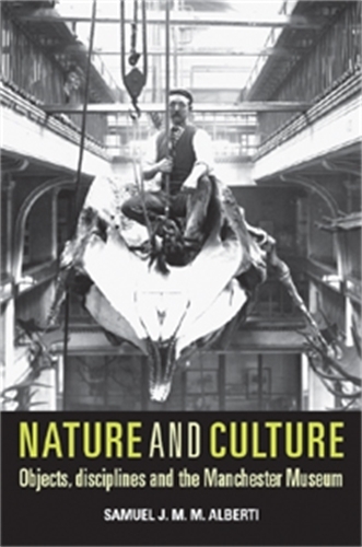 Nature and Culture: Objects, Disciplines and the Manchester Museum (Hardback)