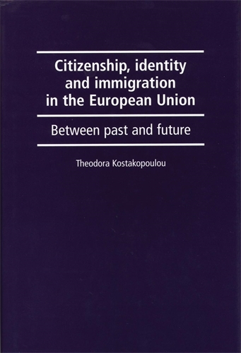 Citizenship, Identity and Immigration in the European Union: Between Past and Future (Paperback)