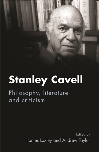 Stanley Cavell: Philosophy, Literature and Criticism (Hardback)