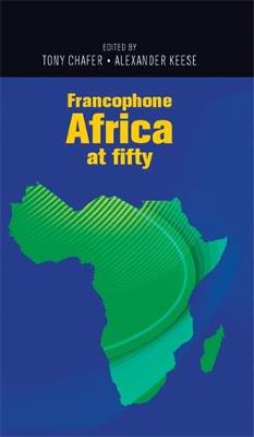 Francophone Africa at Fifty (Hardback)