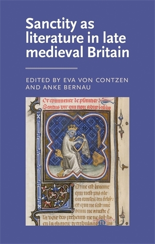 Sanctity as Literature in Late Medieval Britain - Manchester Medieval Literature and Culture (Hardback)