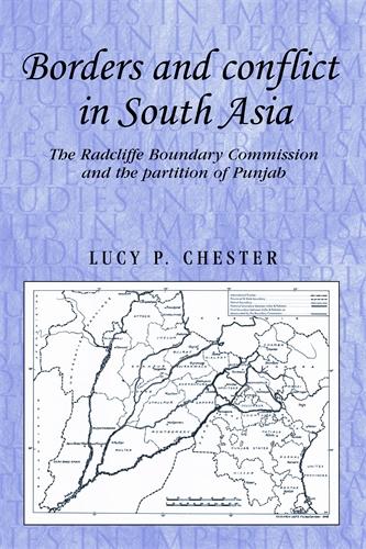 Borders and Conflict in South Asia: The Radcliffe Boundary Commission and the Partition of Punjab - Studies in Imperialism (Paperback)
