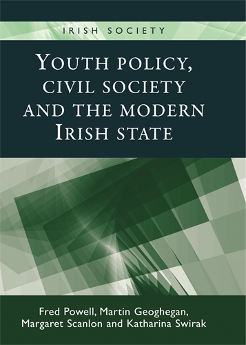 Youth Policy, Civil Society and the Modern Irish State - Irish Society (Paperback)
