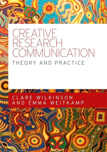 Creative Research Communication: Theory and Practice (Paperback)