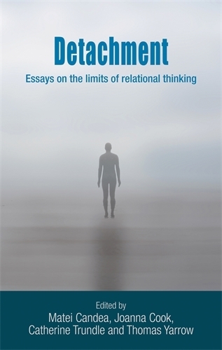 Detachment: Essays on the Limits of Relational Thinking (Hardback)