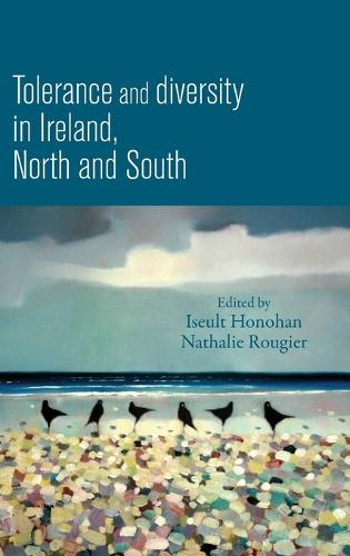 Tolerance and Diversity in Ireland, North and South (Hardback)