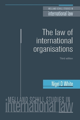 The Law of International Organisations - Melland Schill Studies in International Law (Paperback)