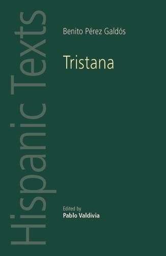 Tristana: By Benito PeRez GaldoS - Hispanic Texts (Paperback)