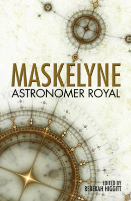 Maskelyne: Astronomer Royal (Hardback)