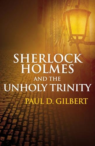 Sherlock Holmes and the Unholy Trinity (Hardback)