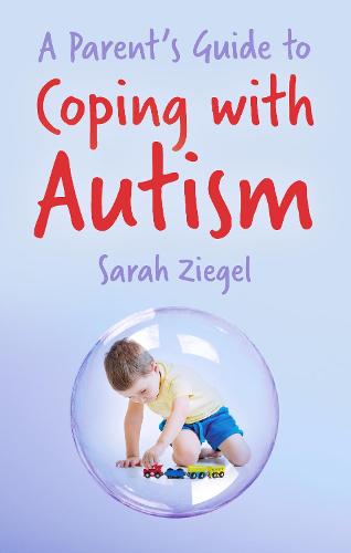 A Parent's Guide to Coping with Autism (Paperback)