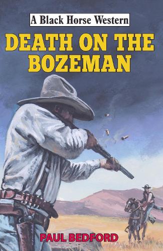 Death on the Bozeman - A Black Horse Western (Hardback)