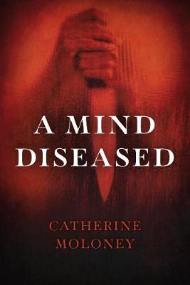A Mind Diseased (Hardback)