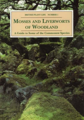 Mosses and Liverworts of Woodland: A Guide to Some of the Commonest Species (Paperback)