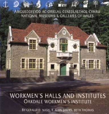 Workmen's Halls and Institutes: Oakdale Workmen's Institute (Paperback)