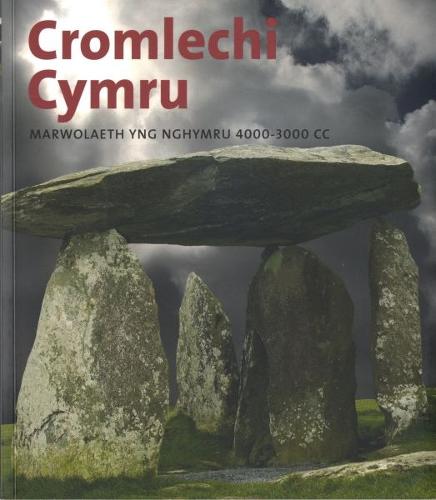 Cromlechi Cymru: Marwolaeth Yng Nghymru 4000 - 3000 Cc (Paperback)