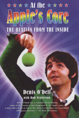 At the Apple's Core: Life with the "Beatles", 1964-70 (Hardback)