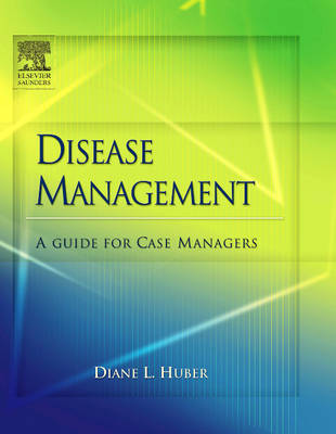 Disease Management: A Guide for Case Managers (Hardback)