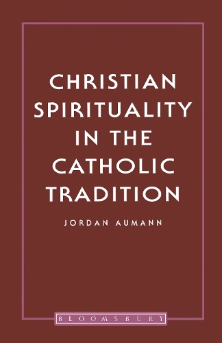 Christian Spirituality in the Catholic Tradition (Paperback)