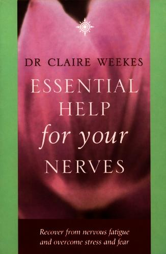 Essential Help for Your Nerves: Recover from Nervous Fatigue and Overcome Stress and Fear (Paperback)