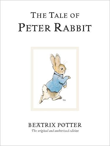 The Tale Of Peter Rabbit: The original and authorized edition - Beatrix Potter Originals (Hardback)