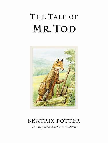 The Tale of Mr. Tod: The original and authorized edition - Beatrix Potter Originals (Hardback)