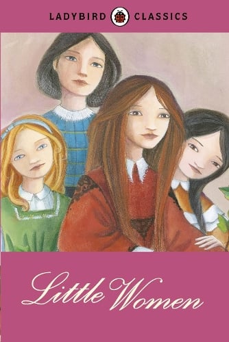 Ladybird Classics: Little Women (Hardback)