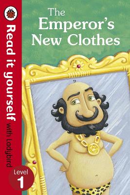 The Emperor's New Clothes - Read It Yourself with Ladybird: Level 1 - Read It Yourself (Paperback)