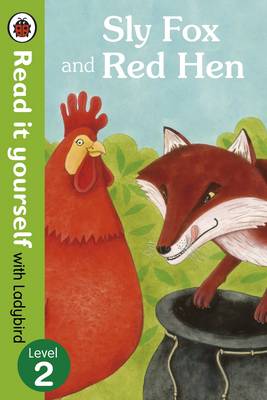 Sly Fox and Red Hen - Read it Yourself with Ladybird: Level 2 - Read it Yourself (Paperback)