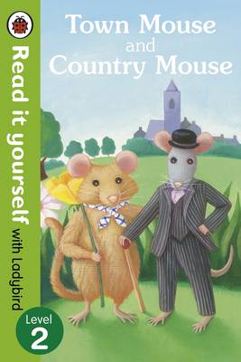 Town Mouse and Country Mouse - Read it Yourself with Ladybird: Level 2 - Read it Yourself (Paperback)