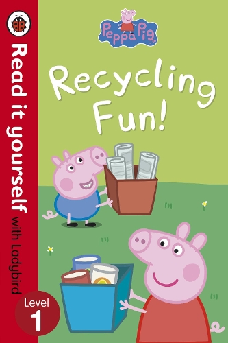 Peppa Pig: Recycling Fun - Read it yourself with Ladybird: Level 1 - Read It Yourself (Paperback)