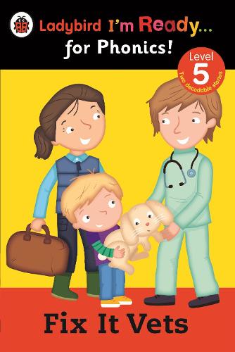 Fix It Vets Ladybird: I'm Ready for Phonics: Level 5 (Paperback)