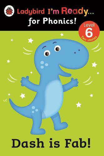 Dash is Fab! Ladybird I'm Ready for Phonics: Level 6 (Paperback)